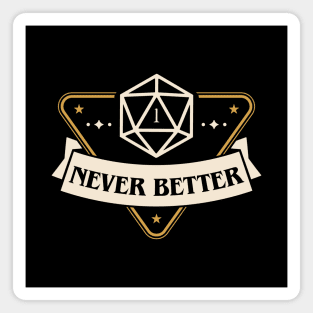 Never Better Funny Critical Fail Magnet